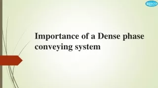 Importance of a Dense phase conveying system