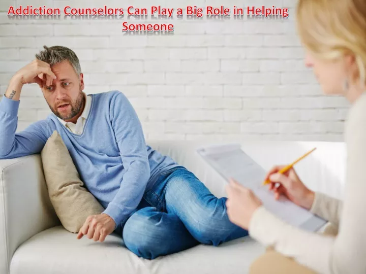 addiction counselors can play a big role