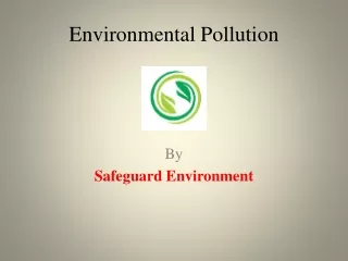 Environmental pollution PPT | Safeguard Environment
