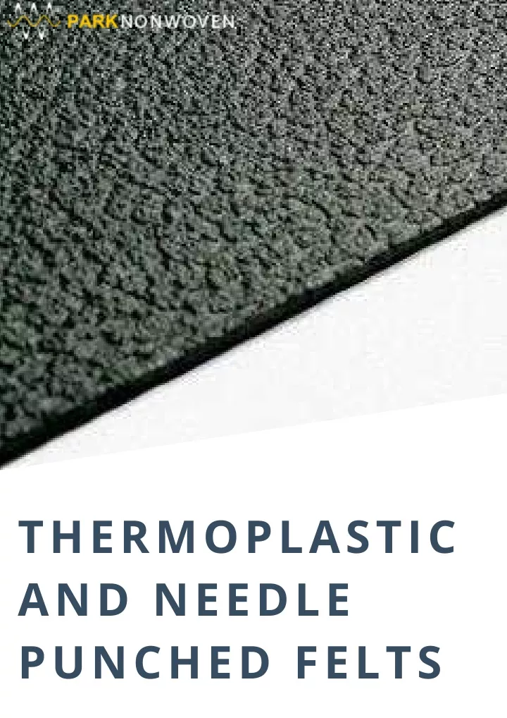 thermoplastic and needle punched felts