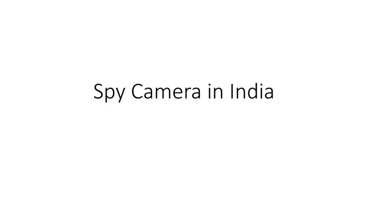 spy camera in india