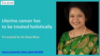 Uterine cancer has to be treated holistically: Dr. Rani Bhat | Uterine Cancer Treatment in Bangalore
