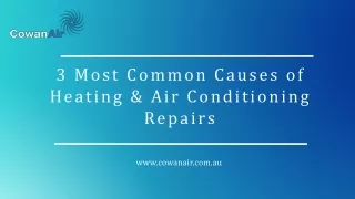 3 Most Common Causes of Heating & Air Conditioning Repairs