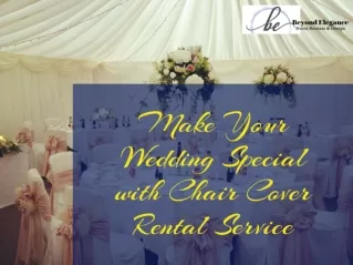 Make Your Wedding Special with Chair Cover Rental Service