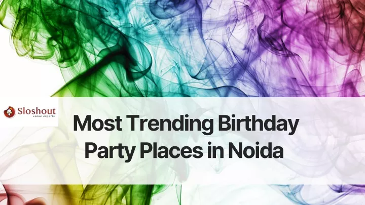 most trending birthday party places in noida