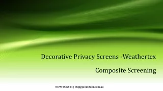 Decorative Privacy Screens -Weathertex / Composite Screening