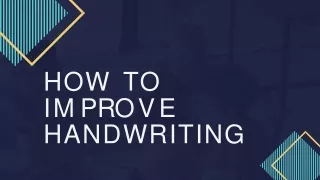 HOW TO IMPROVE HANDWRITING