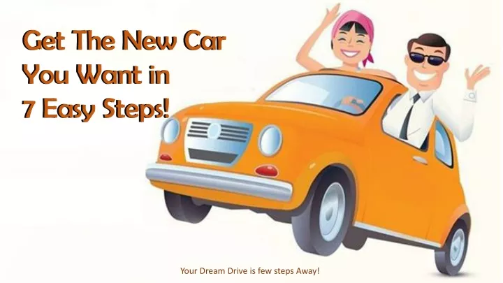 get the new car you want in 7 easy steps
