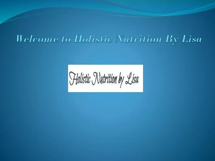 welcome to holistic nutrition by lisa