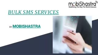 BEST BULK SMS SERVICES BY Mobishastra.