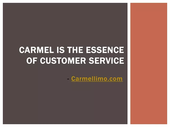 carmel is the essence of customer service