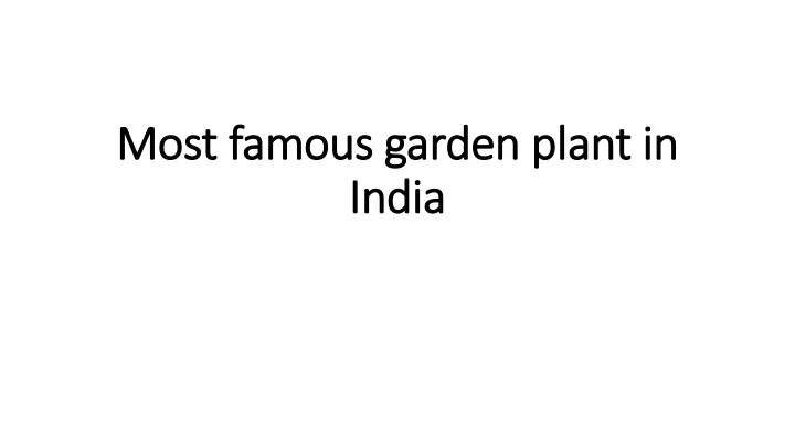 most famous garden plant in india