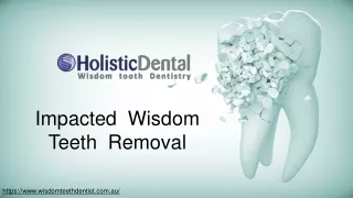 Get the Most Out of Impacted  Wisdom Teeth  Removal