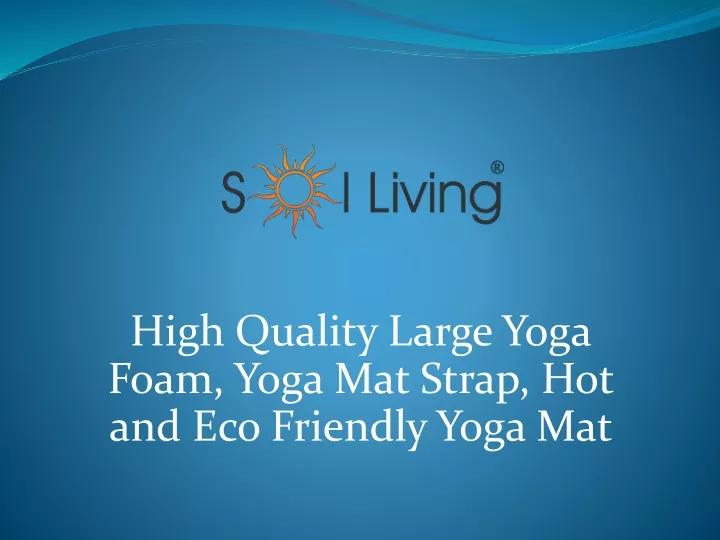 high quality large yoga foam yoga mat strap hot and eco friendly yoga mat