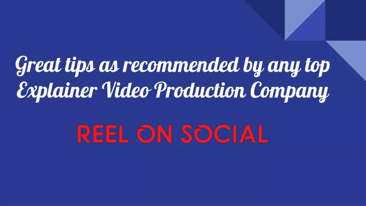great tips as recommended by any top explainer video production company