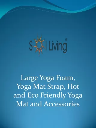 Large Yoga Foam, Yoga Mat Strap, Hot and Eco Friendly Yoga Mat and Accessories