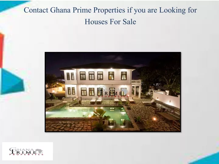 contact ghana prime properties if you are looking for houses for sale
