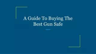 a guide to buying the best gun safe