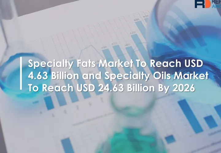 specialty fats market to reach usd 4 63 billion