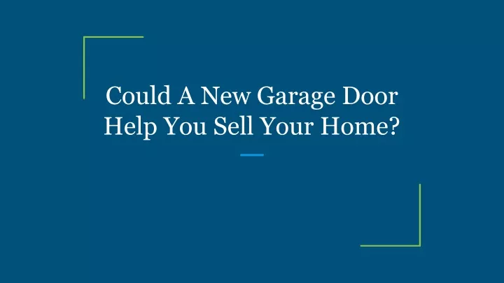could a new garage door help you sell your home