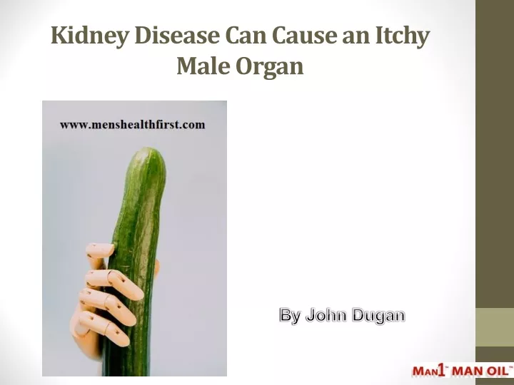 kidney disease can cause an itchy male organ