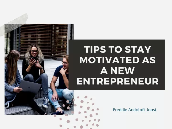 tips to stay motivated as a new entrepreneur