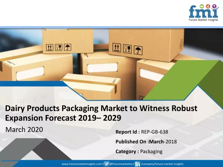 dairy products packaging market to witness robust