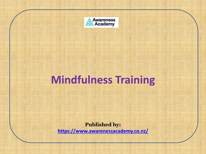 mindfulness training published by https www awarenessacademy co nz