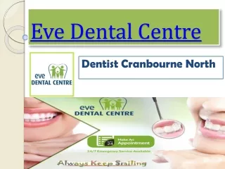 Eve Dental Centre - Dentist Cranbourne North