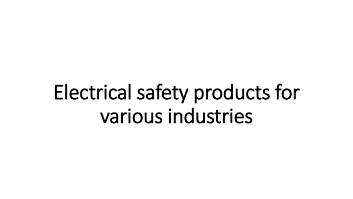 electrical safety products for various industries