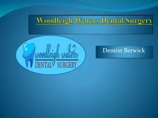 Woodleigh Waters Dental Surgery - Dentist Berwick