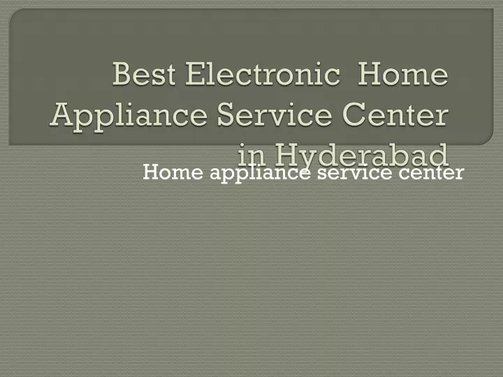 best electronic home a ppliance s ervice c enter in h yderabad