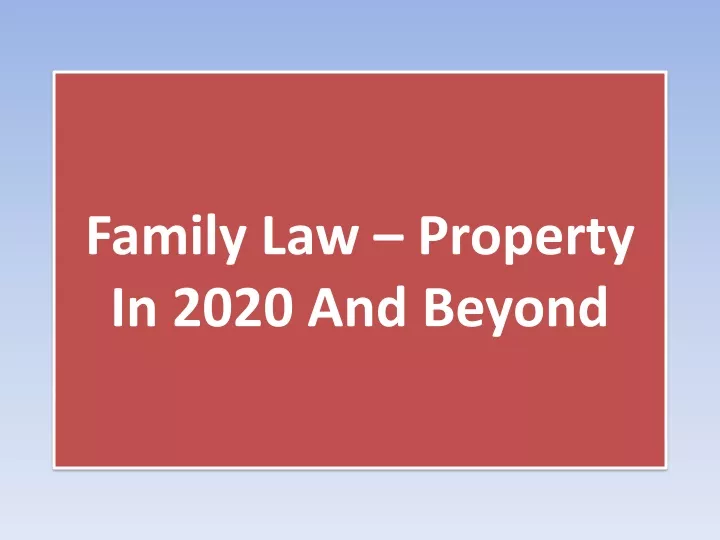 family law property in 2020 and beyond