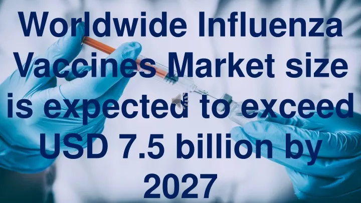 worldwide influenza vaccines market size