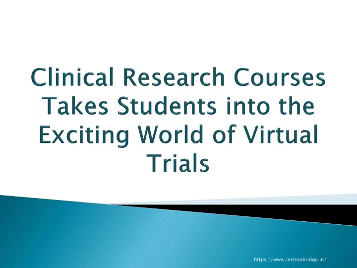 clinical research courses takes students into the exciting world of virtual trials