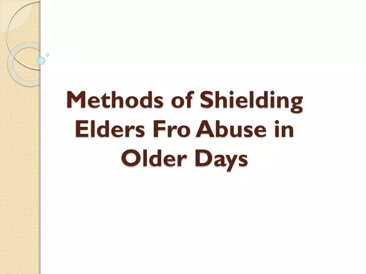 methods of shielding elders fro abuse in older days