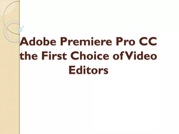 adobe premiere pro cc the first choice of video editors