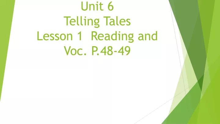 unit 6 telling tales lesson 1 reading and voc p 48 49
