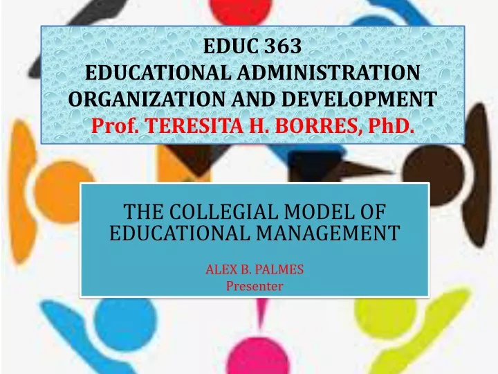 educ 363 educational administration organization and development prof teresita h borres phd