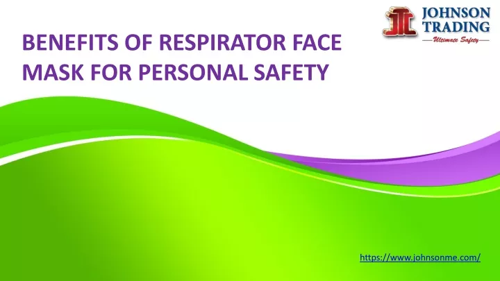 benefits of respirator face mask for personal