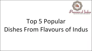 Top 5 Popular Dishes from Flavours of Indus