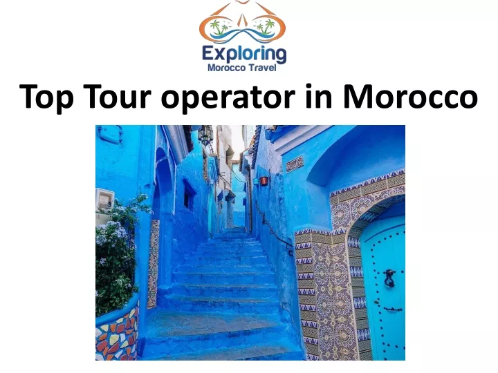 top tour operator in morocco