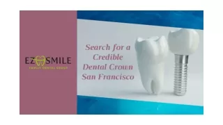 Search for a Credible Dental Crown San Francisco