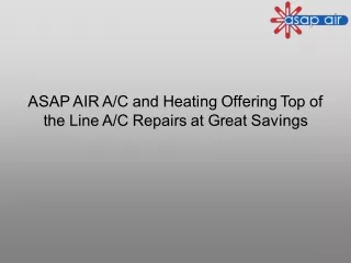 ASAP AIR A/C and Heating Offering Top of the Line A/C Repairs at Great Savings