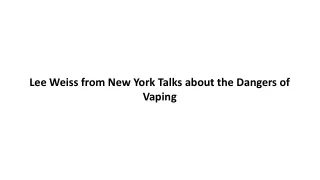 lee weiss from new york talks about the dangers