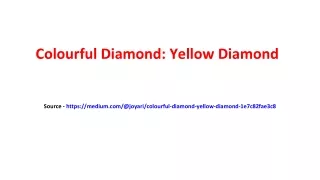 Colourful Diamond: Yellow Diamond