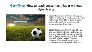 Gary Fixter -How to teach soccer techniques without dying trying