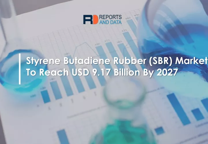 styrene butadiene rubber sbr market to reach