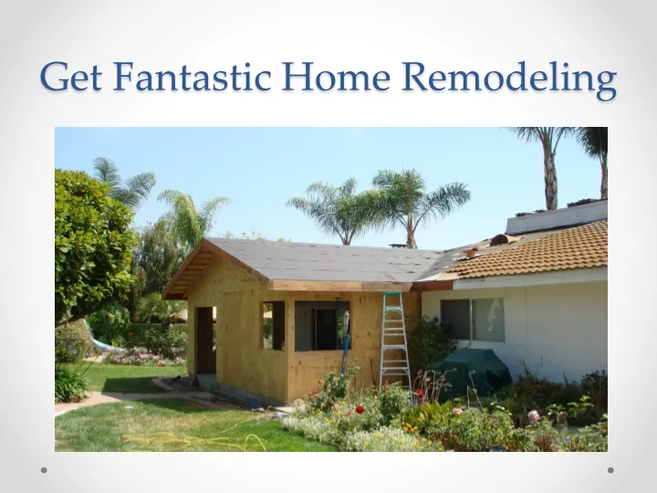 get fantastic home remodeling