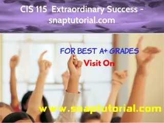 CIS 115  Extraordinary Success - snaptutorial.com
